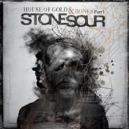 Stone Sour’s House of Gold and Bones Pt. 1 doesn’t disappoint