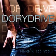 Dorydrive: Here’s To You review