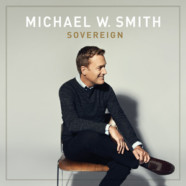 Michael W. Smith to Release “Sovereign” May 13