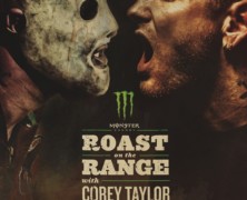 Monster Energy Roast On The Range With Corey Taylor–May 15 In Columbus, OH; Kicks Off Rock On The Range Weekend