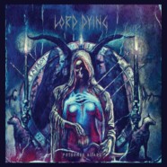 Lord Dying Premiere New Song “A Wound Outside of Time”