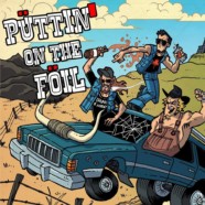 Puttin On The Foil: Fire Up, Ready To Roll review