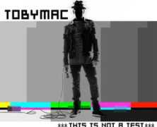 Tobymac: This Is Not A Test review