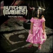 Butcher Babies: Take it Like A Man