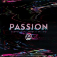 Review: Passion- Salvation’s Tide Is Rising
