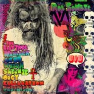 Review: Rob Zombie- The Electric Warlock Acid Witch Satanic Orgy Celebration Dispenser