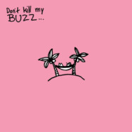 Cisco Adler – Dont Kill My Buzz