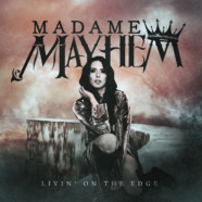 Madame Mayhem Releases New Cover + Video of Aerosmith’s “Livin’ On The Edge”