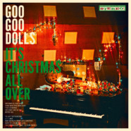 Goo Goo Dolls Officially Unveil First-Ever Holiday Album It’s Christmas All Over