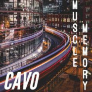 Cavo returns with Muscle Memory