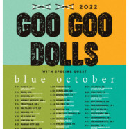 Goo Goo Dolls Announce Additional Dates for Highly Anticipated Summer 2022 North American Tour
