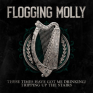 Flogging Molly Release New Song “These Times Have Got Me Drinking” 