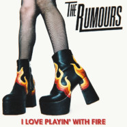 The Rumours Release Cover of The Runaway’s “I Love Playin’ with Fire”