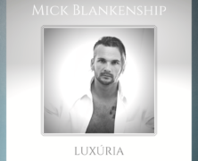 Mick Blankenship Releases New Single “Luxúria” & Official Music Video