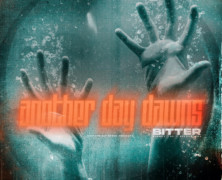 Another Day Dawns Get “Bitter” With Video For Explosive New Single